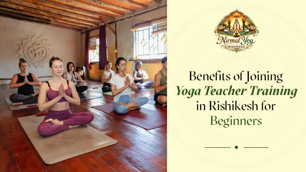 Benefits of yoga teacher training in rishikesh